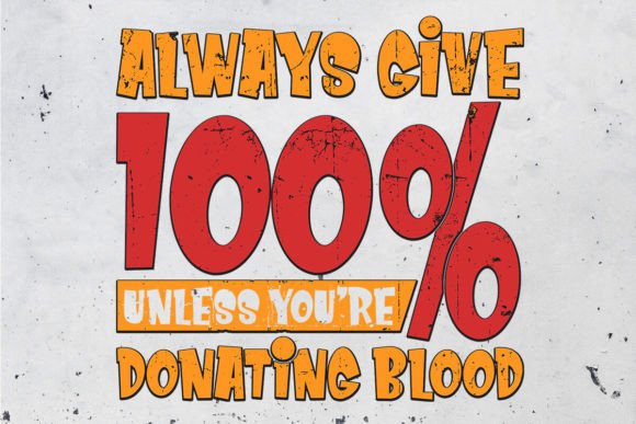 Always Give Donating Blood Design: Graphics & Print Templates