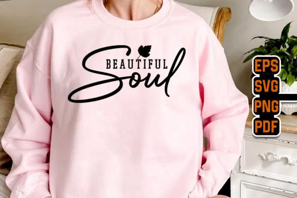 Beautiful Soul - Women T-Shirt Design for Graphics