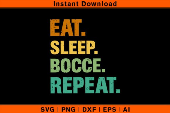 Eat Sleep Bocce Repeat: A Versatile T-Shirt Design for Crafters