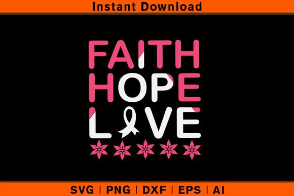 Faith Hope Love - Breast Cancer Graphics for T-Shirt Designs