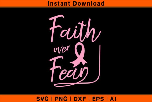 Faith over Fear - Breast Cancer: A Versatile T-Shirt Design