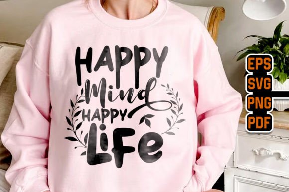 Happy Mind Happy Life Graphics for T-Shirt Designs