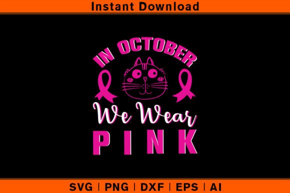 In October We Wear Pink - Breast Cancer Graphics for T-Shirts