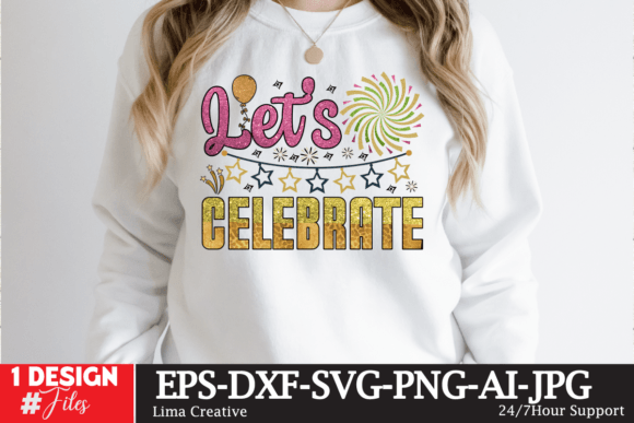 Let’s CELEBRATE Sublimation PNG: Graphics & T-Shirt Designs