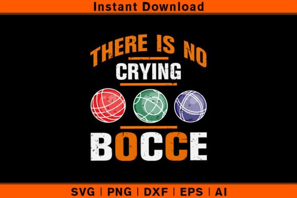 There is No Crying Bocce Ball: A Versatile T-Shirt Design Graphic
