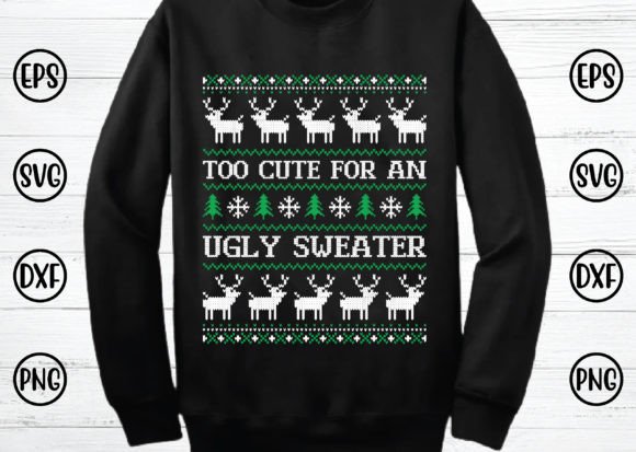Too Cute for an Ugly Sweater: Graphics & T-Shirt Designs